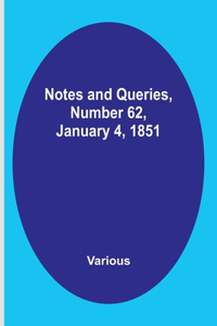 Notes and Queries, Number 62, January 4, 1851