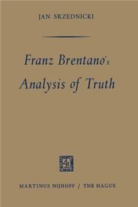 Franz Brentano’s Analysis of Truth