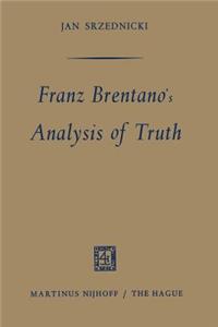 Franz Brentano's Analysis of Truth