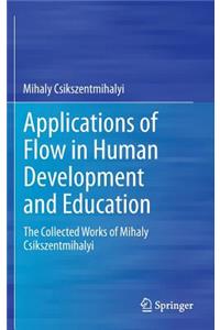 Applications of Flow in Human Development and Education