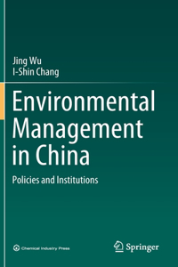 Environmental Management in China: Policies and Institutions