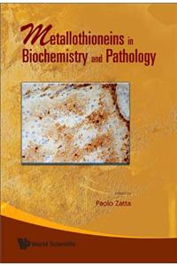 Metallothioneins in Biochemistry and Pathology
