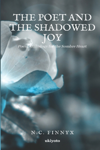 The Poet and the Shadowed Joy