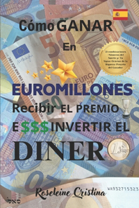Como Ganar En Euromillones Recibir El Prémio E Invertir El Dinero