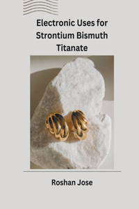 Electronic Uses for Strontium Bismuth Titanate