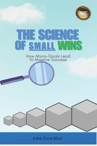 The Science of Small Wins