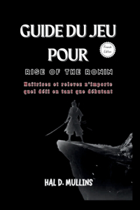 Guide du jeu pour Rise of the Ronin