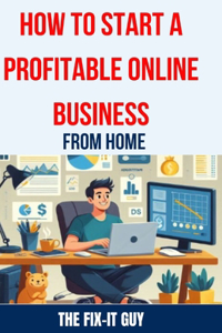 How to Start a Profitable Online Business from Home