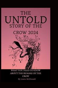 The Untold Story ory of The Crow 2024