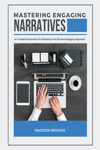 Mastering Engaging Narratives
