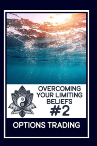 Overcoming Your Limits Beliefs #2