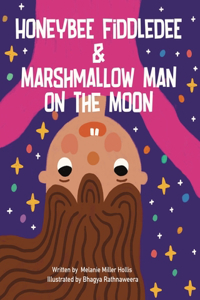 Honeybee Fiddledee & Marshmallow Man On The Moon