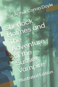 Sherlock Holmes and The Adventure of the Sussex Vampire
