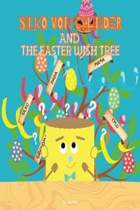 Silko Von Cylinder and the Easter Wish Tree