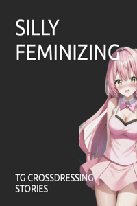 Silly Feminizing