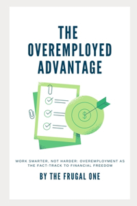 Overemployed Advantage