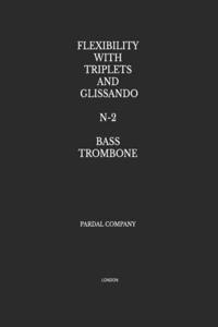 Flexibility with Triplets and Glissando N-2 Bass Trombone