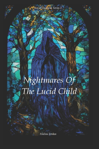 Nightmares of the Lucid Child