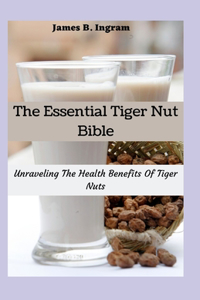 The Essential Tiger Nut Bible