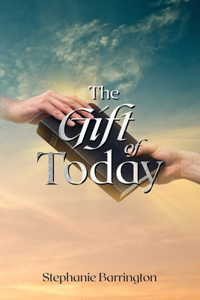 The Gift of Today