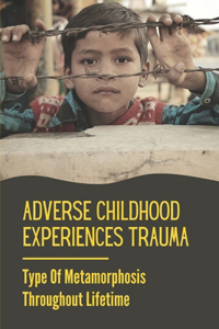 Adverse Childhood Experiences Trauma