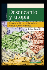 Desencanto Y Utopía