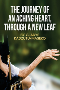 The Journey of an Aching Heart Through a New Leaf