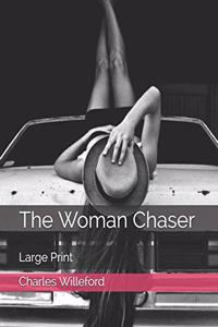 The Woman Chaser: Large Print