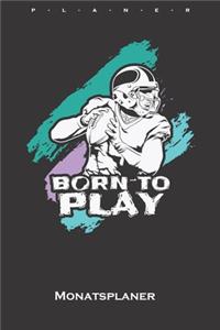Born to play Monatsplaner