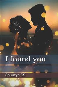 I found you