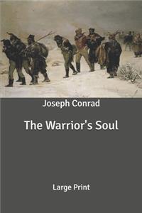 The Warrior's Soul: Large Print