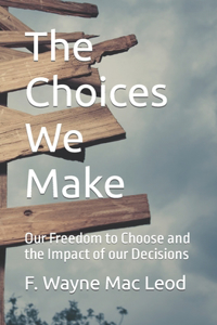 The Choices We Make