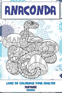 Livre de coloriage pour adultes - Animaux - Fantaisie - Anaconda