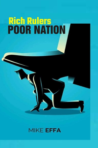 Rich Rulers Poor Nation