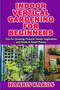 Indoor Vertical Gardening for Beginners