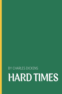 Hard Times by Charles Dickens
