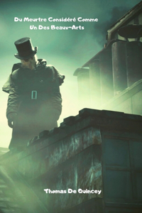 Du Meurtre Considéré Comme Un Des Beaux-Arts