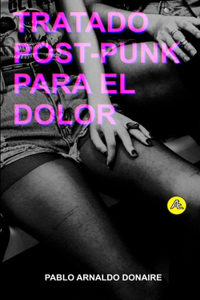 Tratado post-punk para el dolor