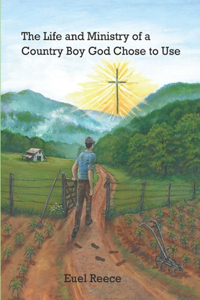 Life and Ministry of a Country Boy God Chose to Use
