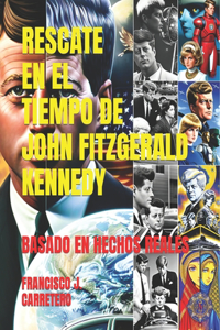Rescate En El Tiempo de John Fitzgerald Kennedy