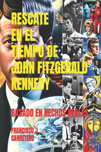 Rescate En El Tiempo de John Fitzgerald Kennedy