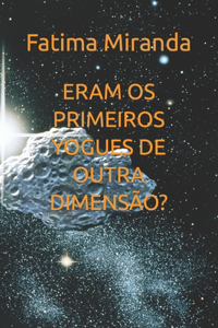 Eram OS Primeiros Yogues de Outra Dimensão?