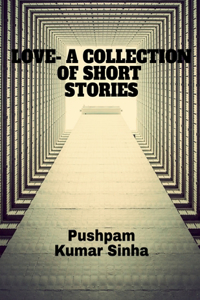 Love- A Collection of Short Stories