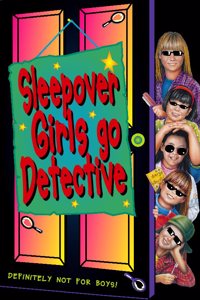 The Sleepover Club (15) â€“ Sleepover Girls Go Detective: No.15.