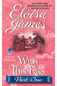 With This Kiss: Part One