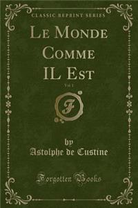 Le Monde Comme Il Est, Vol. 1 (Classic Reprint)