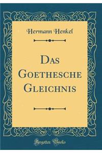 Das Goethesche Gleichnis (Classic Reprint)