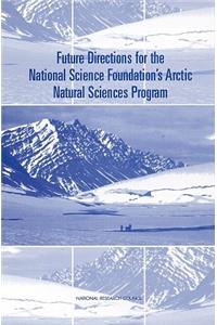 Future Directions for the National Science Foundation's Arctic Natural Sciences Program