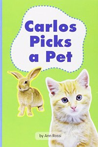 Reading 2007 Leveled Reader 6-Pack Grade 1 Unit 1 Lesson 1 Advanced Carlos Picks a Pet
