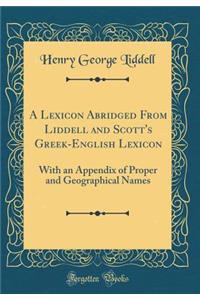 A Lexicon Abridged from Liddell and Scott's Greek-English Lexicon